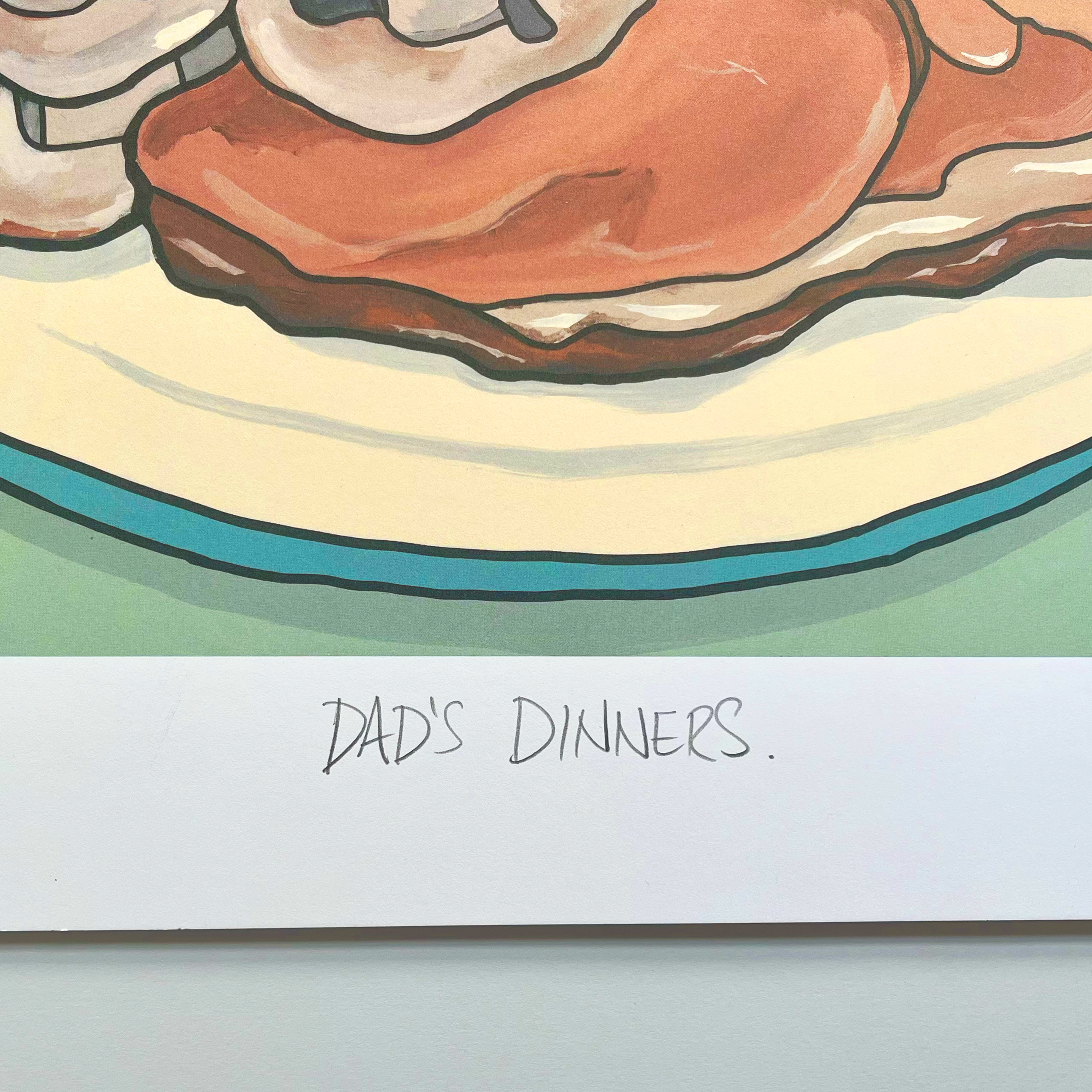 Dad's Dinners - Limited Edition Print